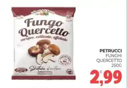 Eté Petrucci funghi quercetto offerta