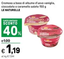 Iper La Grande Cremoso a base di albume d'uovo vaniglia, cioccolato o caramello salato LE NATURELLE offerta