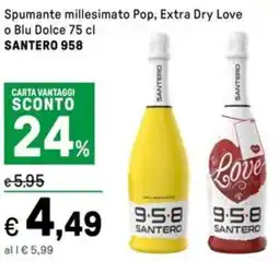 Iper La Grande Spumante millesimato Pop, Extra Dry Love o Blu Dolce SANTERO 958 offerta