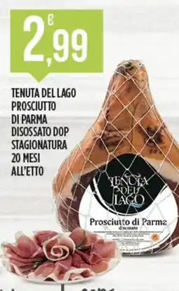 Euroesse Tenuta del lago prosciutto di parma disossato dop stagionatura 20 mesi offerta