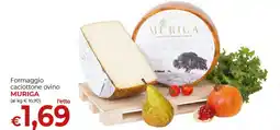 Supermercati Nonna Isa Formaggio caciottone ovino MURIGA offerta