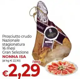 Supermercati Nonna Isa Prosciutto crudo Nazionale stagionatura 16 mesi Gran Selezione NONNA ISA offerta