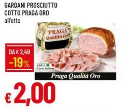 Galassia Gardani prosciutto cotto praga oro offerta