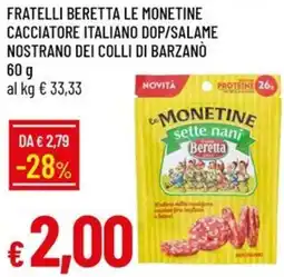 Galassia Fratelli beretta le monetine cacciatore italiano dop/salame nostrano dei colli di barzanó offerta