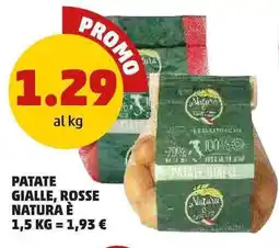 PENNY Patate gialle, rosse NATURA È offerta