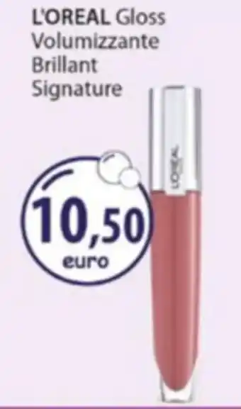 Acqua & Sapone L'OREAL Gloss Volumizzante Brillant Signature offerta