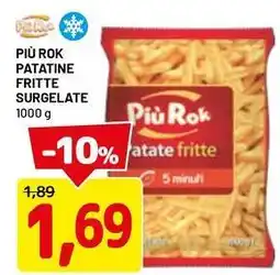 DPiù Più rok patatine fritte surgelate offerta