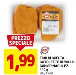 DPiù Fior di scelta cotolette di pollo con spinaci offerta