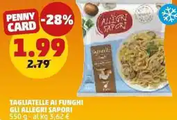 PENNY Tagliatelle ai funghi GLI ALLEGRI SAPORI offerta