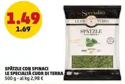 PENNY Spätzle con spinaci LE SPECIALTÀ CUOR DI TERRA offerta