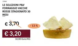 Prezzemolo e Vitale Le selezioni p&v formaggio vacche rosse stagionato 30 mesi offerta