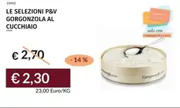 Prezzemolo e Vitale Le selezioni p&v gorgonzola al cucchiaio offerta