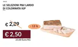 Prezzemolo e Vitale Le selezioni p&v lardo di colonnata igp offerta