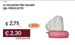 Prezzemolo e Vitale Le selezioni p&v salame dal prosciutto offerta