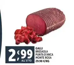 Deco Supermercati Galli bresaola punta d'anca monte rosa offerta