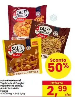 Interspar Pollo alla Diavola/ Tagliatelle ai Funghi/ Pappardelle al Ragù 4 Salti in Padella Findus offerta