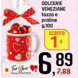 Famila Superstore DOLCERIE VENEZIANE tazza e praline offerta