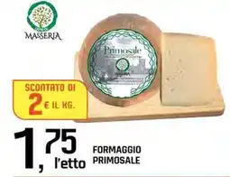 Famila Superstore Formaggio primosale MASSERIA offerta
