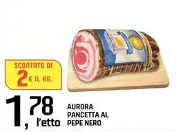 Famila Superstore Aurora pancetta al pepe nero offerta