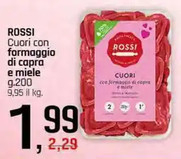 Famila Superstore ROSSI Cuori con formaggio di capra e miele offerta