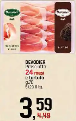 Famila Superstore DEVODIER Prosciutto 24 mesi e tartufo offerta