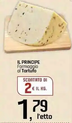 Famila Superstore IL PRINCIPE Formaggio al Tartufo offerta