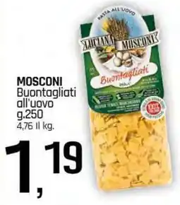 Famila Superstore MOSCONI Buontagliati all'uovo offerta