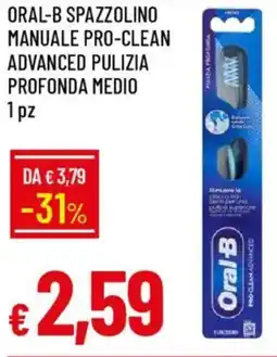 Galassia Oral-b spazzolino manuale pro-clean advanced pulizia profonda medio 1pz offerta