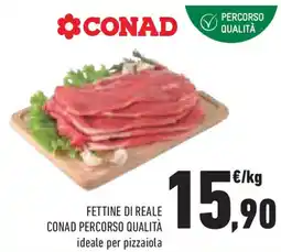 Conad Superstore Fettine di reale conad percorso qualità ideale per pizzaiola offerta
