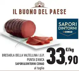 Conad Superstore Bresaola della valtellina i.g.p. punta d'anca SAPORI&DINTORNI CONAD offerta