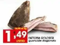 Iper Pellicano FATTORIA GOLOSITA L'ETTO guanciale stagionato offerta