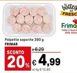 Iper La Grande Polpette saporite FRIMAR offerta