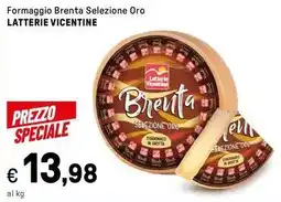 Iper La Grande Formaggio Brenta Selezione Oro LATTERIE VICENTINE offerta