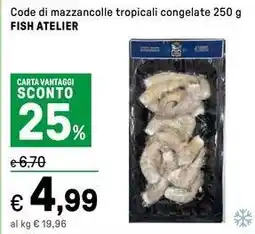 Iper La Grande Code di mazzancolle tropicali congelate FISH ATELIER offerta