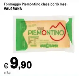 Iper La Grande Formaggio Piemontino classico 16 mesi VALGRANA offerta