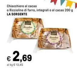 Iper La Grande Chiacchiere al cacao o Riccioline di farro, integrali o al cacao LA SORGENTE offerta