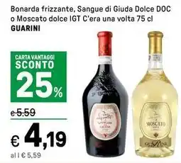 Iper La Grande Bonarda frizzante, Sangue di Giuda Dolce DOC o Moscato dolce IGT C'era una volta GUARINI offerta