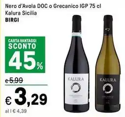 Iper La Grande Nero d'Avola DOC o Grecanico IGP Kalura Sicilia BIRGI offerta