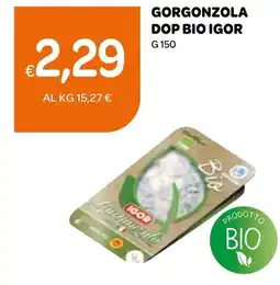 Ekom Gorgonzola dop BIO IGOR offerta