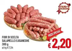 A&O Fior di scelta salamelle/luganeghe offerta
