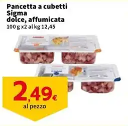 Sigma Pancetta a cubetti Sigma dolce, affumicata offerta