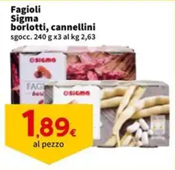 Sigma Fagioli Sigma borlotti, cannellini offerta
