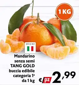 Eurospesa Mandarino senza semi TANG GOLD buccia edibile offerta