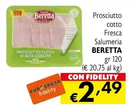 Eurospesa Prosciutto cotto Fresca Salumeria BERETTA offerta
