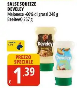Tigros Salse squeeze develey Maionese -60% di grassi, BeeBeeQ offerta