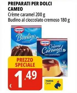 Tigros Preparati per dolci cameo crème caramel, budino al cioccolato cremoso offerta