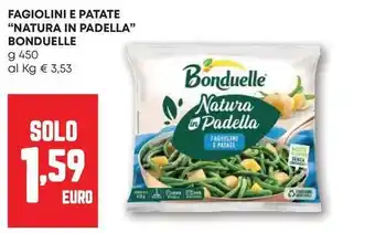 Pam Fagiolini e patate "natura in padella" BONDUELLE offerta