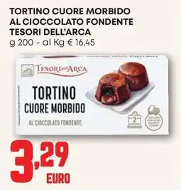 Pam Tortino cuore morbido al cioccolato fondente TESORI DELL'ARCA offerta