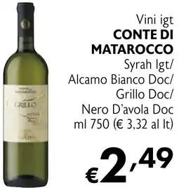 Eurospesa Vini igt CONTE DI MATAROCCO Syrah Igt/ Alcamo Bianco Doc/ Grillo Doc/ Nero D'avola Doc offerta