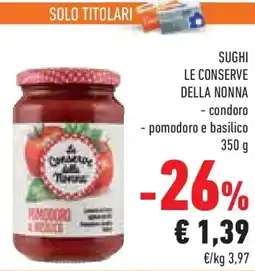 Conad Superstore Sughi le conserve della nonna condoro, pomodoro e basilico offerta